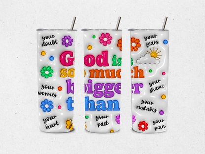 God is bigger...